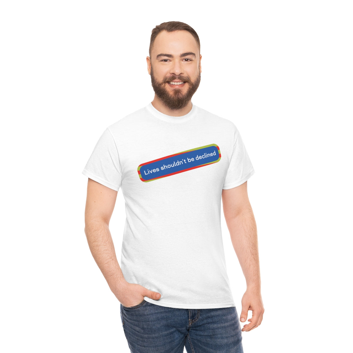 Leben sollten nicht abgelehnt werden - Unisex-T-Shirt