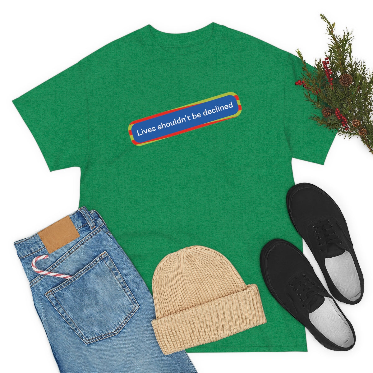 Leben sollten nicht abgelehnt werden - Unisex-T-Shirt