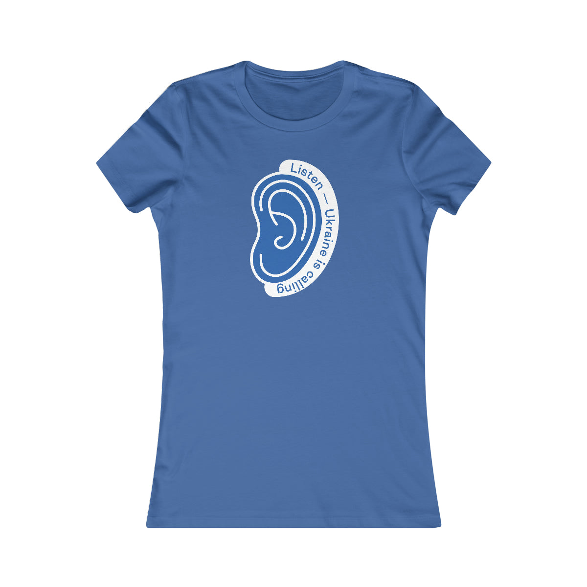 Listen To Ukraine's Call - Women's Favorite Tee