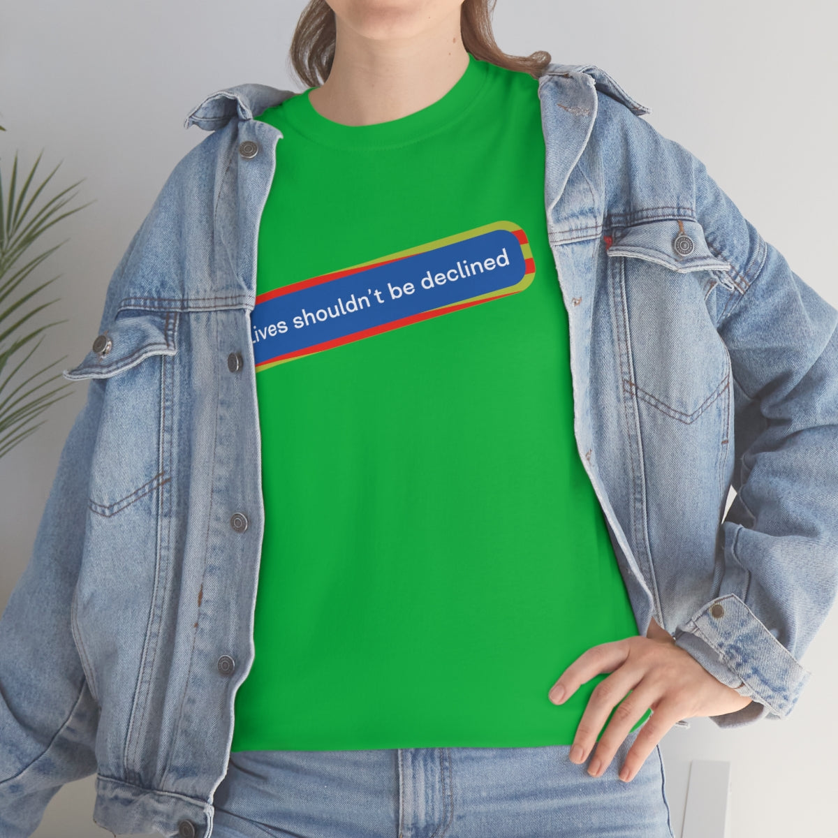Leben sollten nicht abgelehnt werden - Unisex-T-Shirt