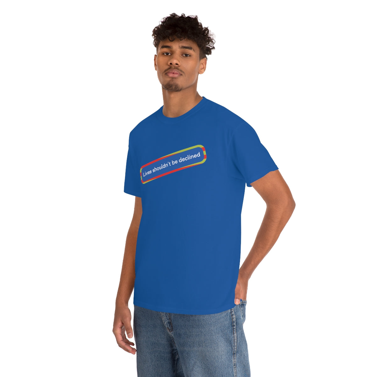 Leben sollten nicht abgelehnt werden - Unisex-T-Shirt