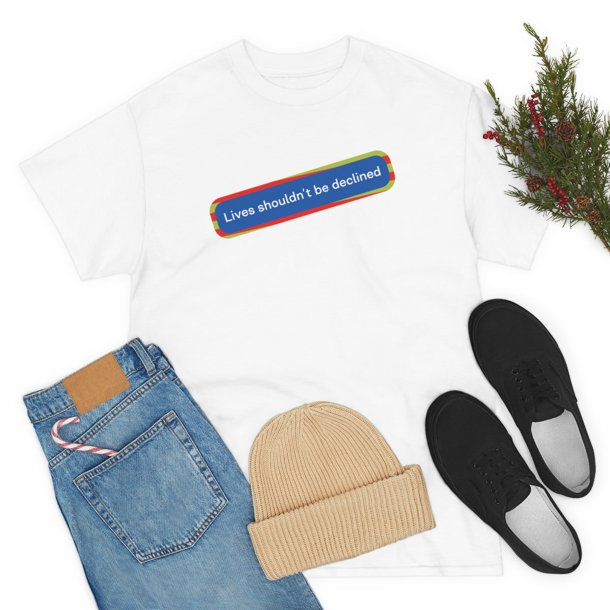 Leben sollten nicht abgelehnt werden - Unisex-T-Shirt