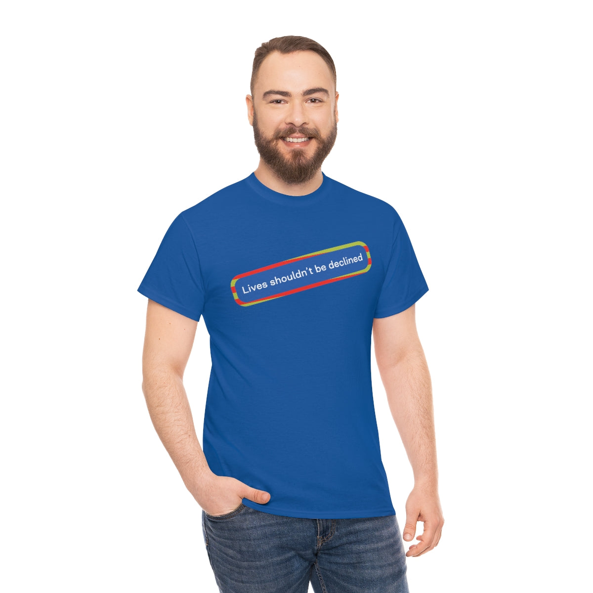 Leben sollten nicht abgelehnt werden - Unisex-T-Shirt