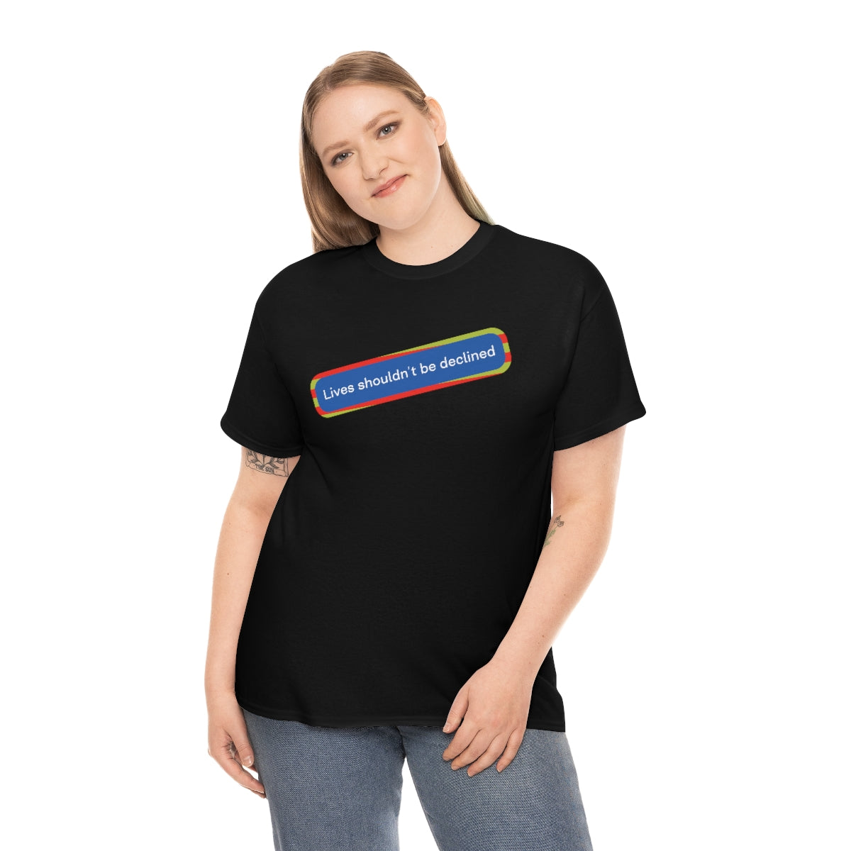 Leben sollten nicht abgelehnt werden - Unisex-T-Shirt