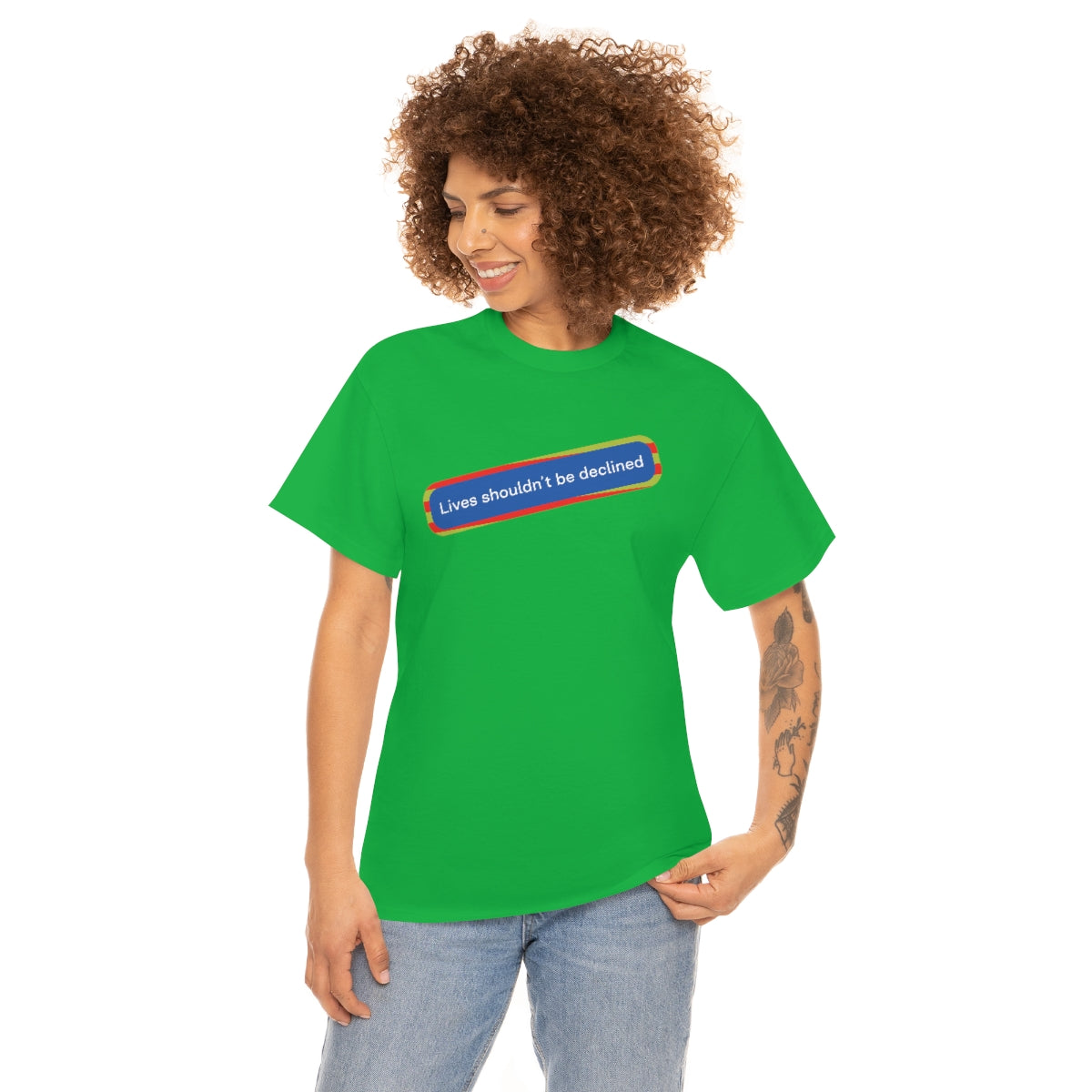 Leben sollten nicht abgelehnt werden - Unisex-T-Shirt