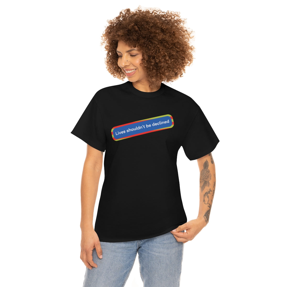 Leben sollten nicht abgelehnt werden - Unisex-T-Shirt