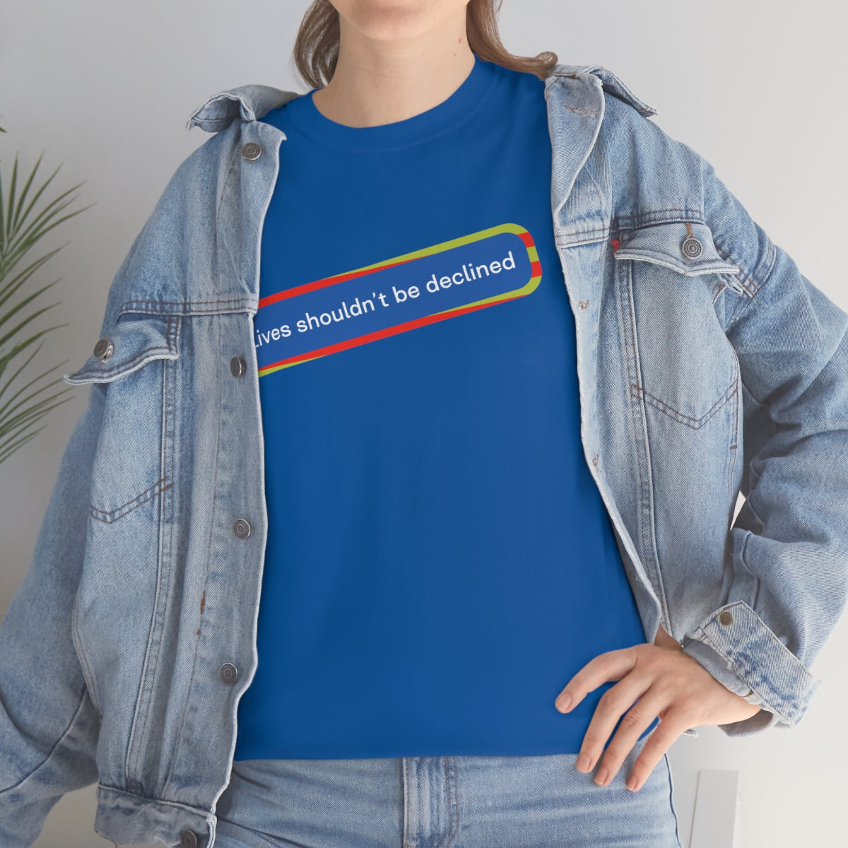 Leben sollten nicht abgelehnt werden - Unisex-T-Shirt