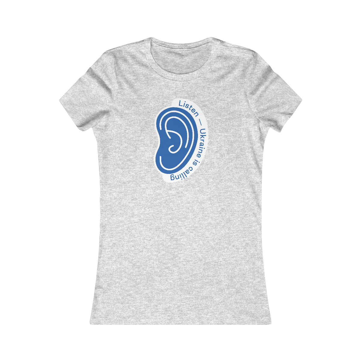 Listen To Ukraine's Call - Women's Favorite Tee