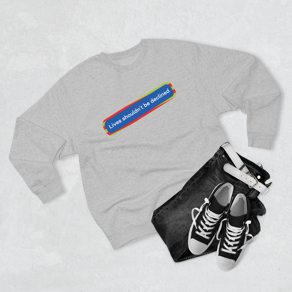 Lives Shouldn't Be Declined - Unisex Premium Crewneck Sweatshirt