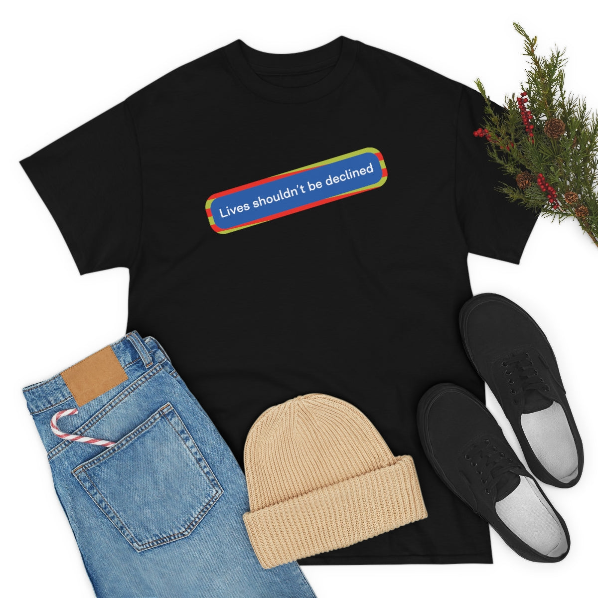 Leben sollten nicht abgelehnt werden - Unisex-T-Shirt