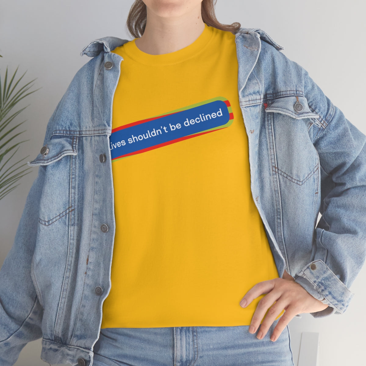 Leben sollten nicht abgelehnt werden - Unisex-T-Shirt
