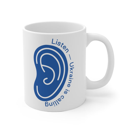 Listen To Ukraine's Call -  Ceramic Mug