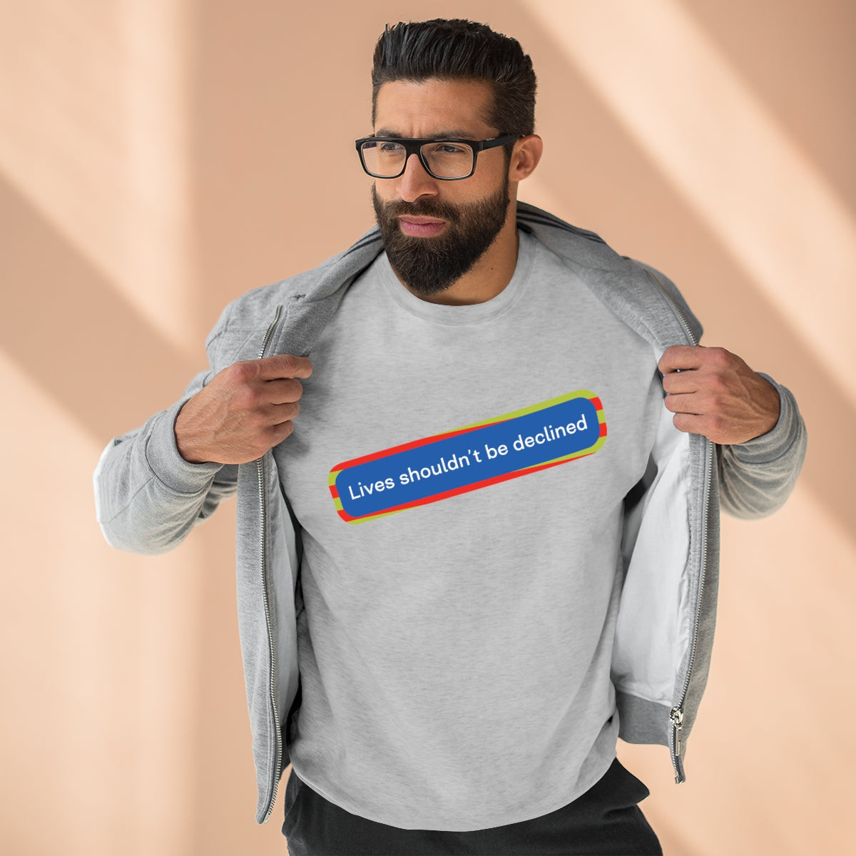 Lives Shouldn't Be Declined - Unisex Premium Crewneck Sweatshirt